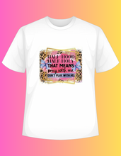 Load image into Gallery viewer, T - Shirt Half Hood Half Holy
